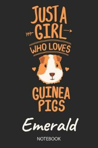 Cover of Just A Girl Who Loves Guinea Pigs - Emerald - Notebook