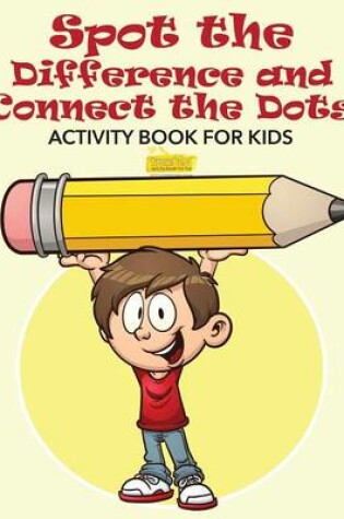 Cover of Spot the Difference and Connect the Dots Activity Book for Kids
