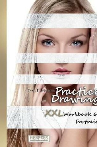 Cover of Practice Drawing - XXL Workbook 6