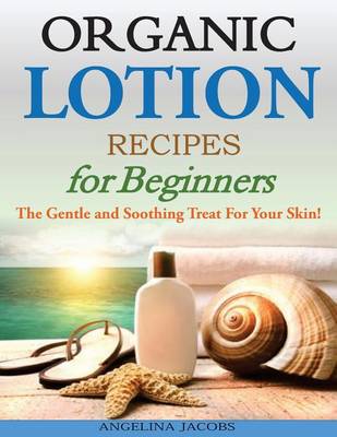 Book cover for Organic Lotion Recipes for Beginners