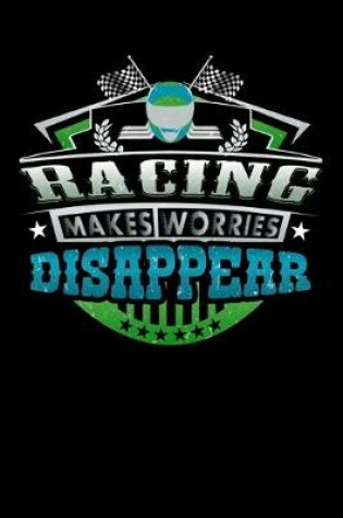 Cover of Racing Makes Worries Disappear