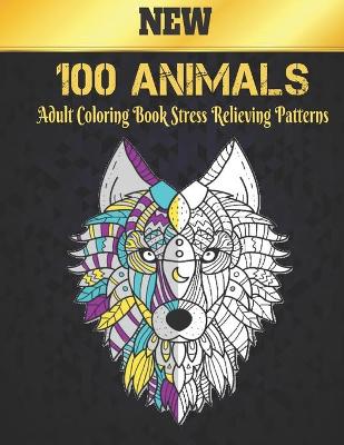 Book cover for 100 Animals Adult New Coloring Book