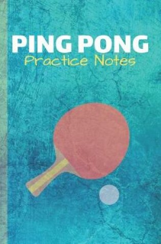 Cover of Ping Pong Practice Notes