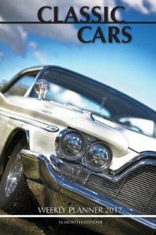 Cover of Classic Cars Weekly Planner 2017