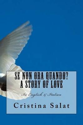 Cover of Se Non Ora Quando? A Story of Love
