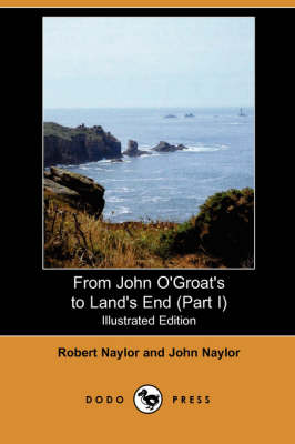 Book cover for From John O'Groat's to Land's End (Part I) (Illustrated Edition) (Dodo Press)