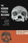 Book cover for The Human Fossil Record, Craniodental Morphology of Genus Homo (Africa and Asia)