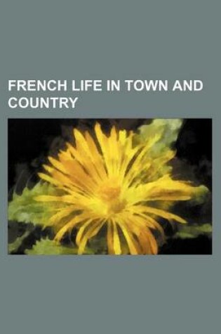 Cover of French Life in Town and Country