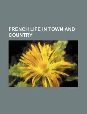 Book cover for French Life in Town and Country