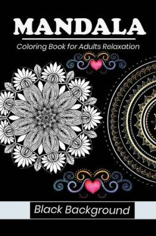 Cover of Mandala coloring book for adults relaxation Black background