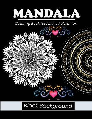 Book cover for Mandala coloring book for adults relaxation Black background