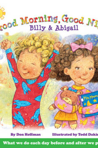 Cover of Good Morning, Good Night Billy and Abigail