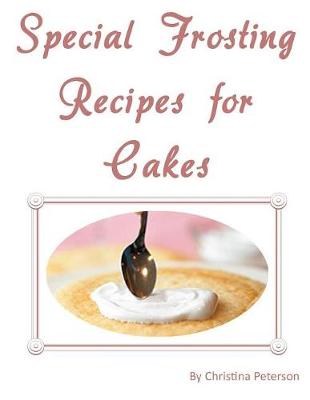 Book cover for Special Frosting Recipes for Cakes