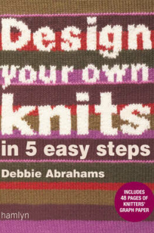 Cover of Design Your Own Knits in 5 Easy Steps