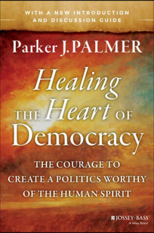 Cover of Healing the Heart of Democracy