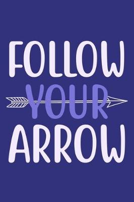 Book cover for Follow Your Arrow