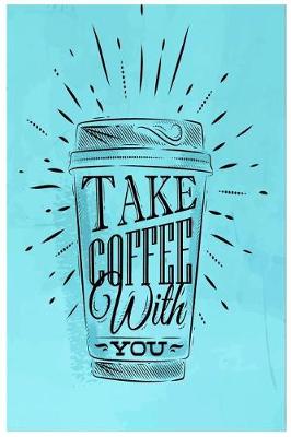 Book cover for Take Coffee with You