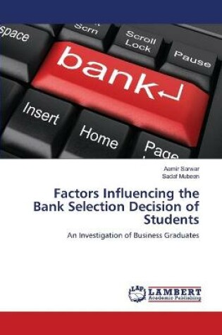 Cover of Factors Influencing the Bank Selection Decision of Students