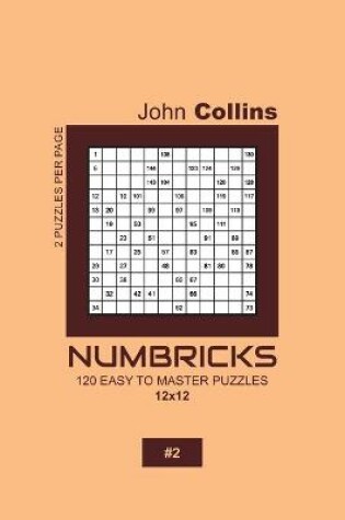 Cover of Numbricks - 120 Easy To Master Puzzles 12x12 - 2