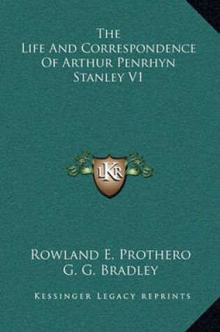 Cover of The Life and Correspondence of Arthur Penrhyn Stanley V1