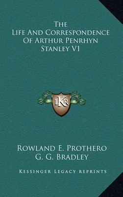 Book cover for The Life and Correspondence of Arthur Penrhyn Stanley V1