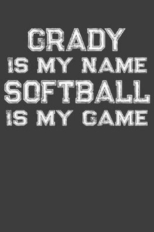 Cover of Grady Is My Name Softball Is My Game