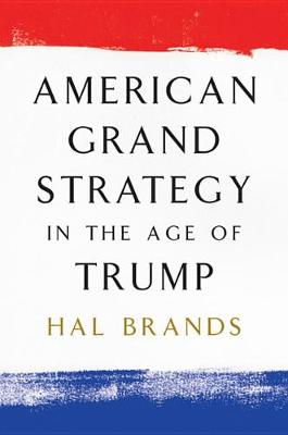 Book cover for American Grand Strategy in the Age of Trump