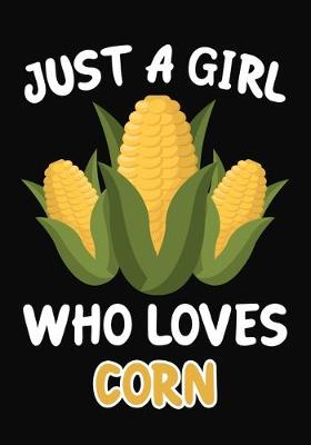 Book cover for Just Girl Who Loves Corn