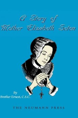 Cover of A Story of Mother Elizabeth Seton