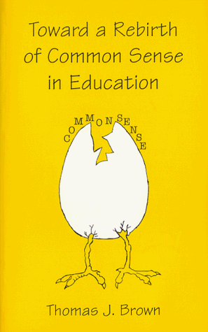 Cover of Toward a Rebirth of Common Sense in Education