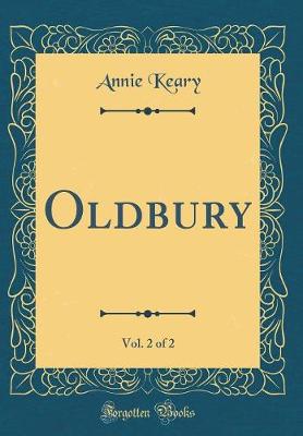 Book cover for Oldbury, Vol. 2 of 2 (Classic Reprint)