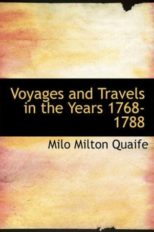 Cover of Voyages and Travels in the Years 1768-1788