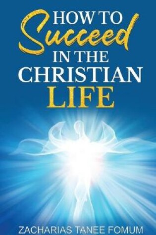 Cover of How To Succeed in The Christian Life