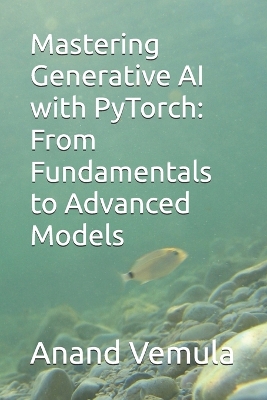 Book cover for Mastering Generative AI with PyTorch