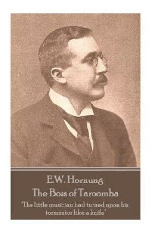 Cover of E.W. Hornung - The Boss of Taroomba