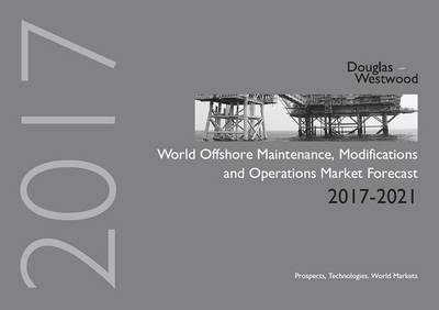 Book cover for World Offshore Maintenance, Modifications & Operations Forecast 2017-2021