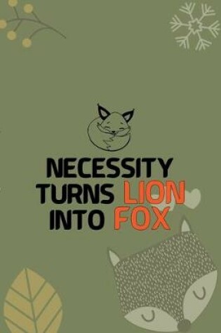 Cover of Necessity Turns Lion Into Fox