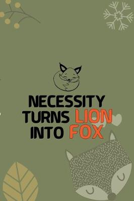 Book cover for Necessity Turns Lion Into Fox