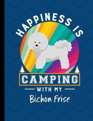 Book cover for Happiness Is Camping With My Bichon Frise