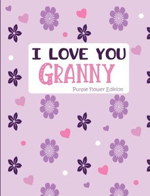 Book cover for I Love You Granny Purple Flower Edition