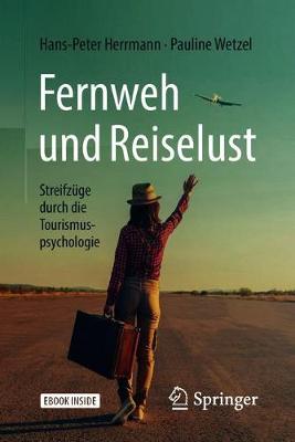 Book cover for Fernweh Und Reiselust - Streifzuge Durch Die Tourismuspsychologie
