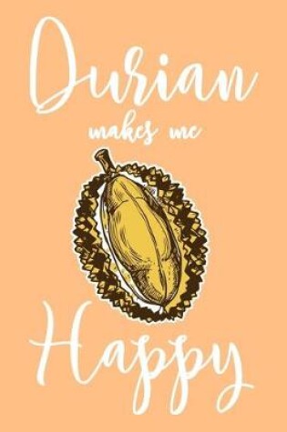 Cover of Durian Makes Me Happy
