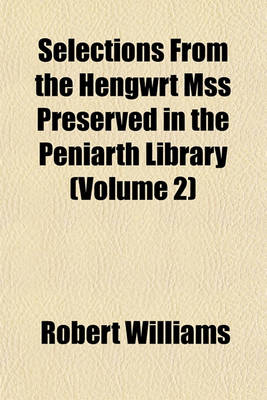 Book cover for Selections from the Hengwrt Mss Preserved in the Peniarth Library (Volume 2)