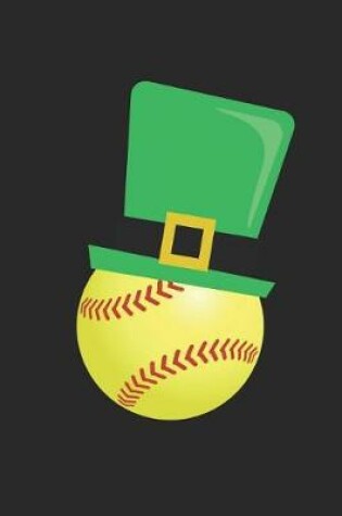 Cover of St. Patrick's Day Notebook - St. Patrick's Day Softball With Leprechaun Hat - St. Patrick's Day Journal