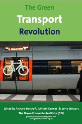 Cover of The Green Transport Revolution; The Greening of Transport for the 21st and 22nd Centuries