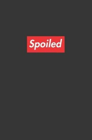 Cover of Spoiled Notebook