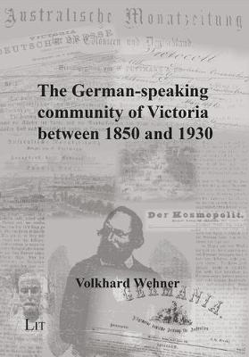 Cover of The German-Speaking Community of Victoria Between 1850 and 1930