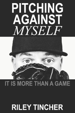 Cover of Pitching Against Myself