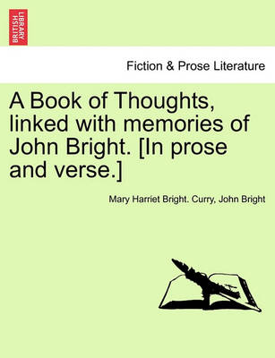 Book cover for A Book of Thoughts, Linked with Memories of John Bright. [in Prose and Verse.]