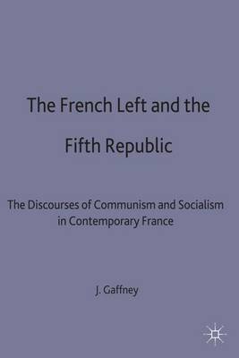 Book cover for The French Left and the Fifth Republic